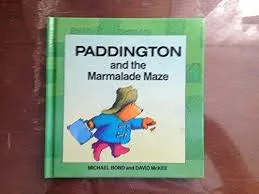Paddington and the Marmalade Maze